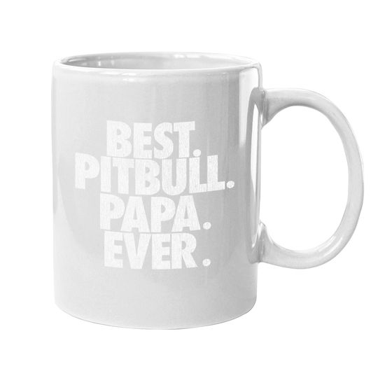 Pitbull Papa Ever Dad Coffee Mug