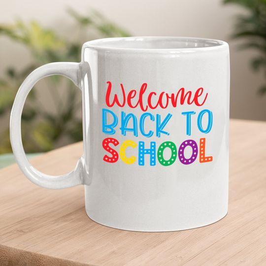 Welcome Back To School Coffee Mug