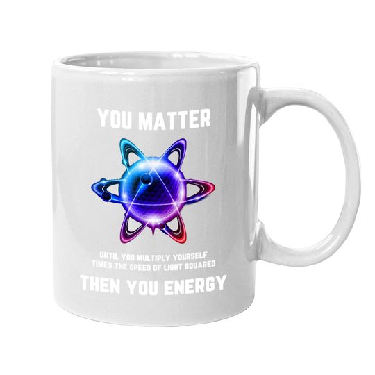 You Matter Energy Coffee Mug