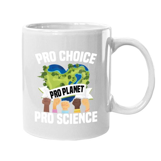 Pro Choice Planet Science Earth Day & Climate Change Coffee Mug