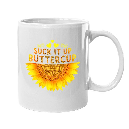 Suck It Up Buttercup Sunflower Coffee Mug