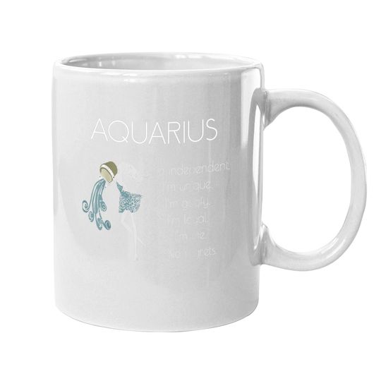 Aquarius Woman I'm Independent I'm Unique Coffee Mug
