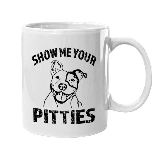 Funny Show Me Your Pitties Coffee Mug
