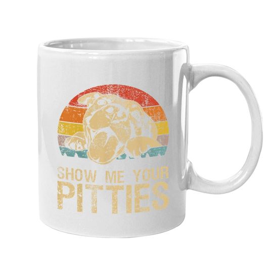 Show Me Your Pitties Funny Pitbull Dog Lovers Retro Vintage Coffee Mug
