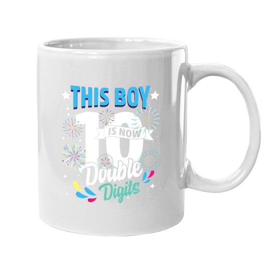 Birthday For Boys 10 Years This Boy Is Now 10 Double Digits Coffee Mug