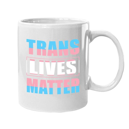 Trans Lives Matter Coffee Mug
