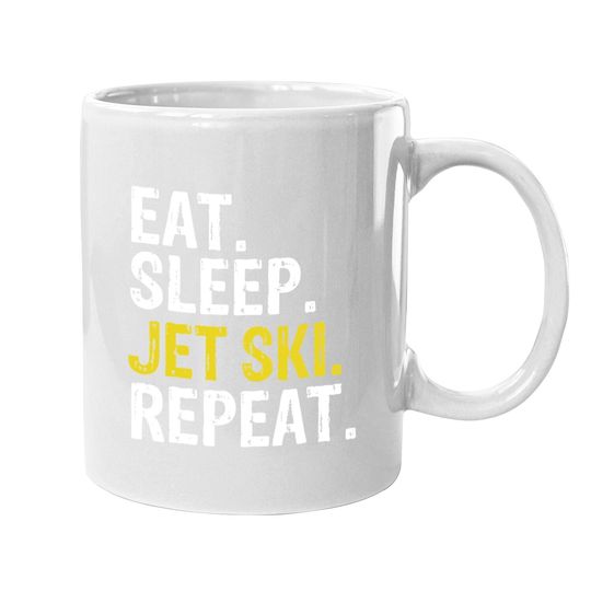 Eat Sleep Jet Ski Repeat Gift Skiing Coffee Mug