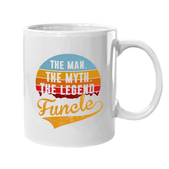 Funcle The Man The Myth The Legend Coffee Mug
