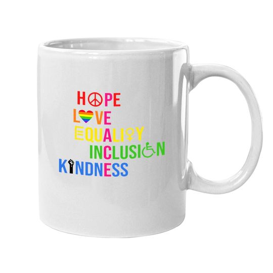 Hope Love Equality Inclusion Kindness Peace Human Rights Coffee Mug