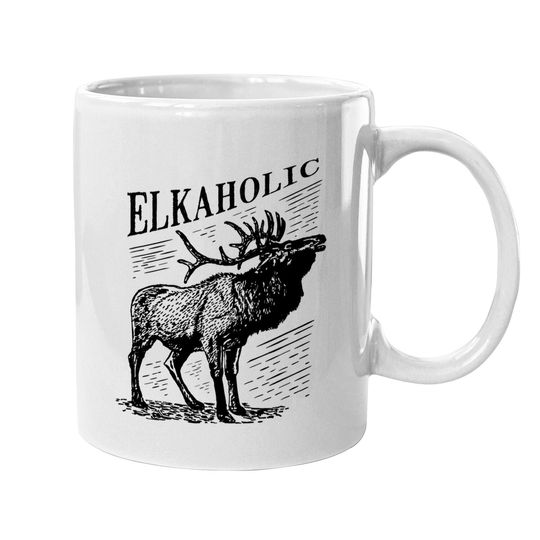 Funny Elk Hunting Coffee Mug Elkaholic For Hunters Coffee Mug