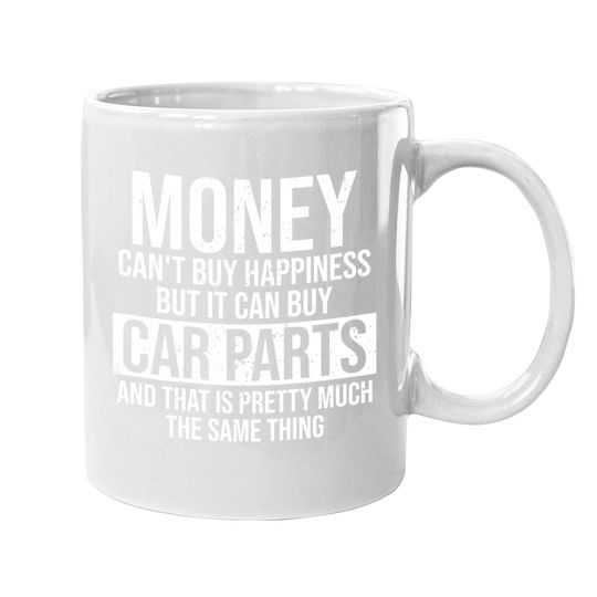 Can Buy Car Parts Funny Car Guy Car Lover Auto Mechanic Coffee Mug