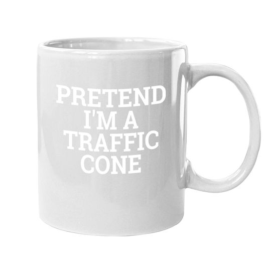 Pretend I'm A Traffic Cone Lazy Halloween Costume Coffee Mug