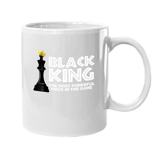 Black King The Most Powerful Piece In The The Game Coffee Mug