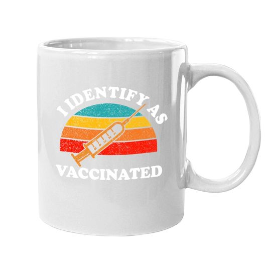 I Identify As Vaccinated I'm Fully Vaccinated Squad Coffee Mug