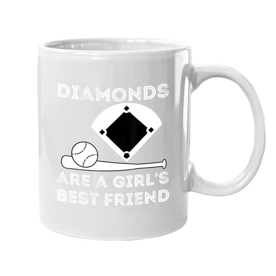 Diamonds Are A Girl's Best Friend - Baseball & Softball Fan Coffee Mug