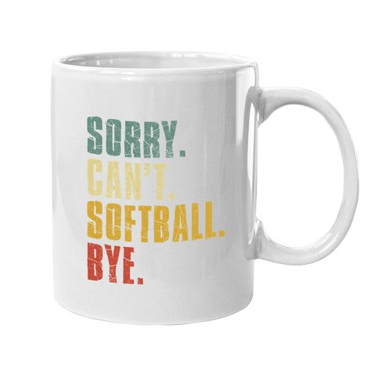 Sorry Can't Softball Bye Vintage Retro Softball Gift Coffee Mug