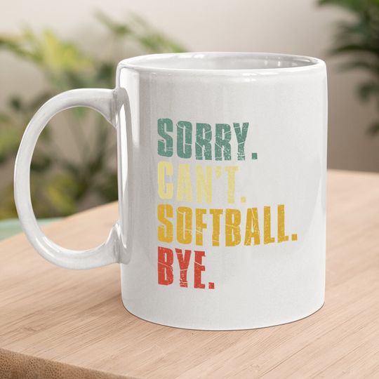 Sorry Can't Softball Bye Vintage Retro Softball Gift Coffee Mug