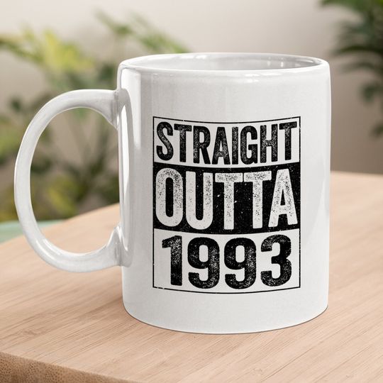 Straight Outta 1993  28th Birthdayt Coffee Mug