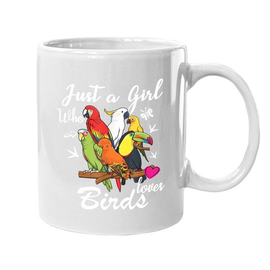 Just A Girl Who Loves Birds Coffee Mug Bird Species