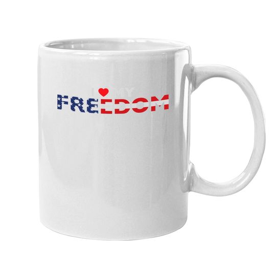 Patriotic I Love My Freedom Coffee Mug