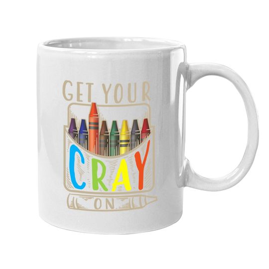 Get Your Cray On Coffee Mug | Cool Coloring Skills Coffee Mug