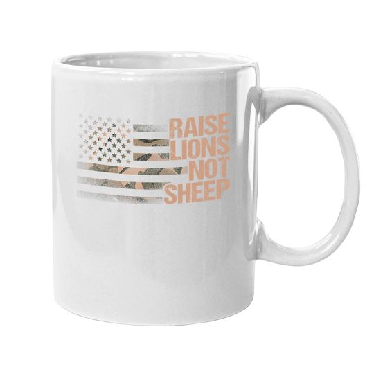 Raise Lions Not Sheep Patriotic Lion Coffee Mug