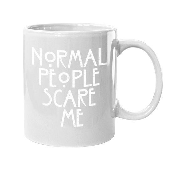 Normal People Scare Me American Horror Lover Coffee Mug