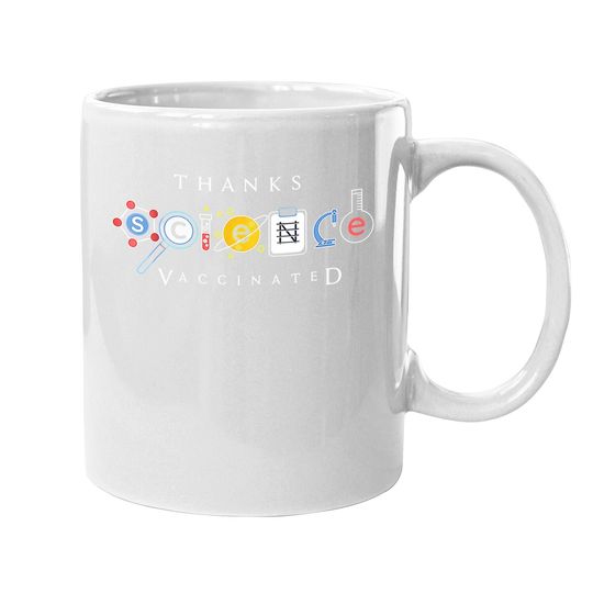 Pro Vaccination I'm Vaccinated Thanks Science Vaccine Gift Coffee Mug