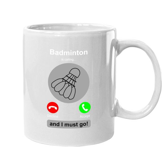 Badminton Coffee Mug Badminton Calling Quote Badminton Gift Coffee Mug