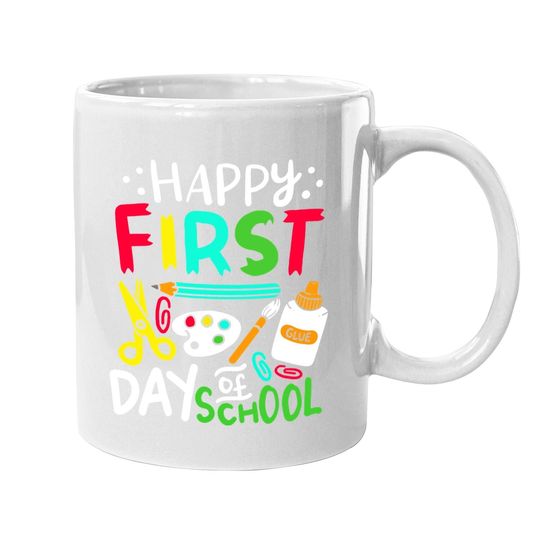 Happy First Day Of School Teacher Back To School Student Coffee Mug