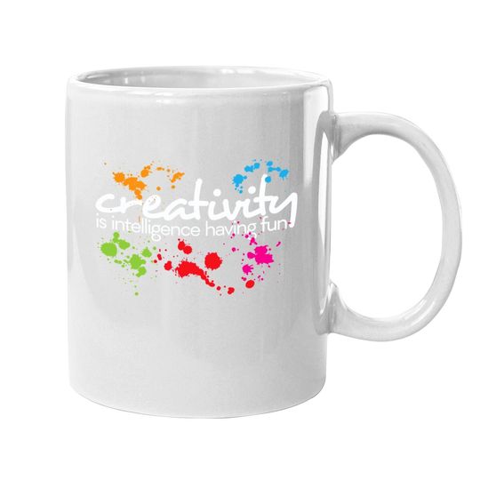 Creativity Is Intelligence Having Colorful Art Coffee Mug