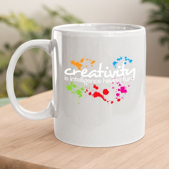 Creativity Is Intelligence Having Colorful Art Coffee Mug