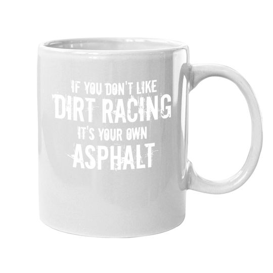 Dirt Track Racing Coffee Mug Racing Quote Sprint Car Racing Mug