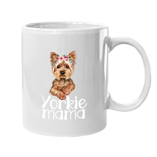 Yorkie Mama Mothers Day Yorkie Lover Owner Yorkie Dog Mom Coffee Mug