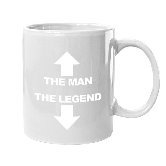 The Man The Legend Humor Coffee Mug