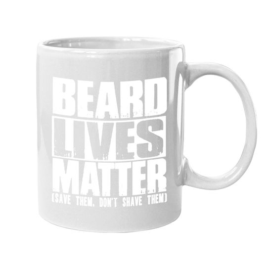 Funny Big And Tall Beard Lives Matter Coffee Mug