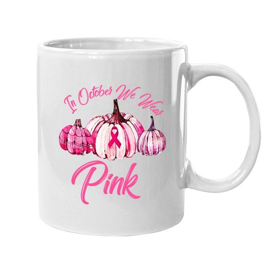 In October We Wear Pink Pumpkin Breast Cancer Halloween 21 Coffee Mug
