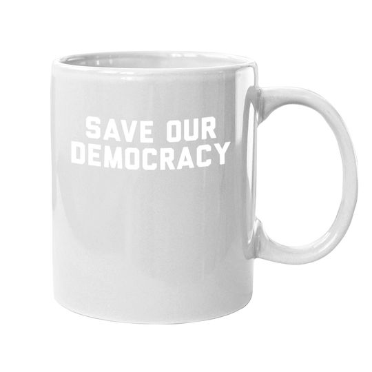 Save Our Democracy Coffee Mug