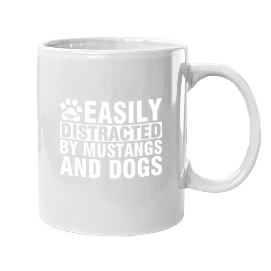 Easily Distracted By Mustangs And Dogs Coffee Mug