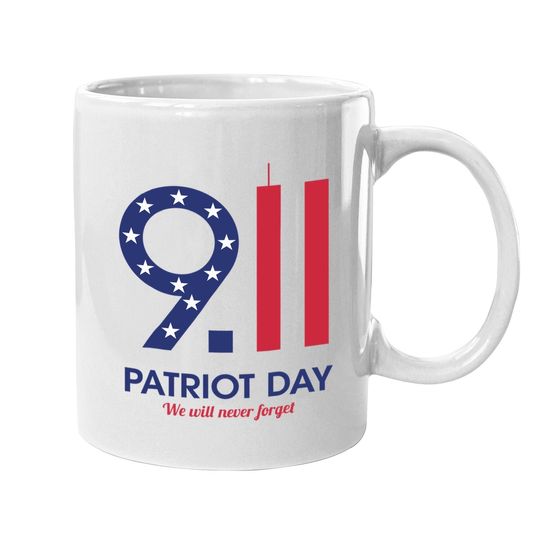 Patriot Day 9.11  we Will Neuer Forget Coffee Mug