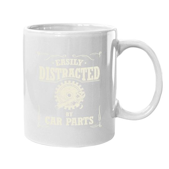 Vintage Car Lover Easily Distracted By Car Parts Coffee Mug
