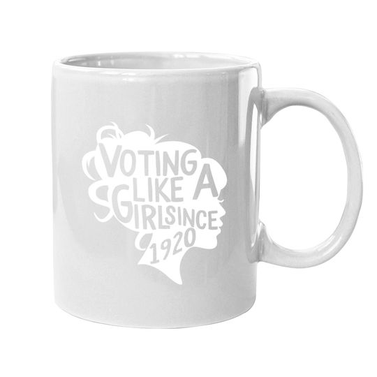 Voting Like A Girl Since 1920 19th Amendment Anniversary 100 Coffee Mug