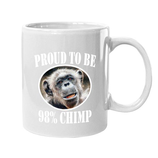 Proud To Be 98% Chimp Coffee Mug
