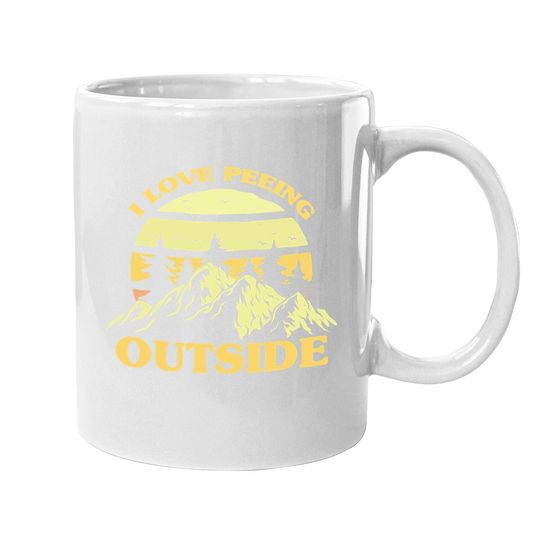 I Love Peeing Outside Funny Camping Camping Lover Hiking Coffee Mug