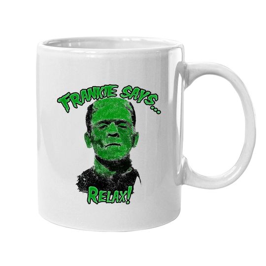 Relax! Frankenstein Horror 80s Funny Coffee Mug