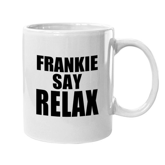 Frankie Say Relax Coffee Mug