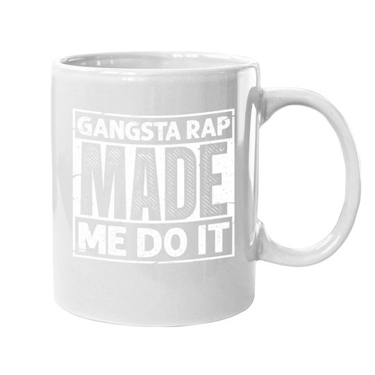 Gangsta Rap Made Me Do It 90's Music 1990s Vintage Coffee Mug
