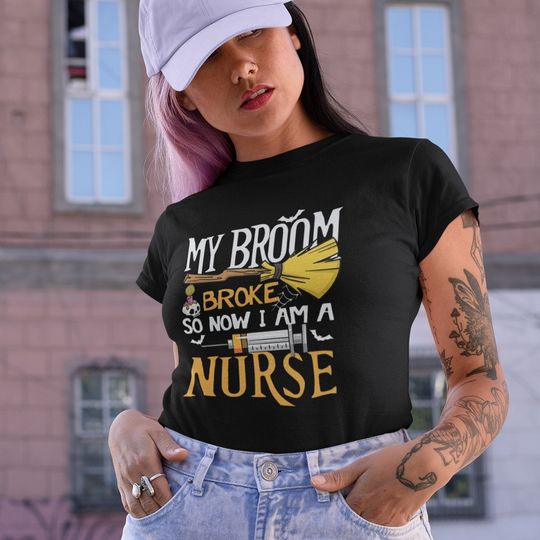 My Broom Broke So Now I'm A Nurse Halloween Women's Shirt
