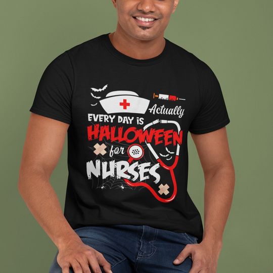 Actually Everyday Is Halloween For Nurse T Shirt