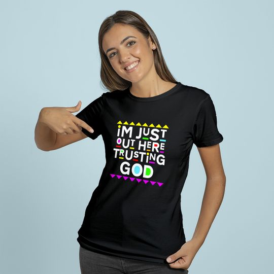 I'm Just Out Here Trusting God Hoodie 90s Style Hoodie